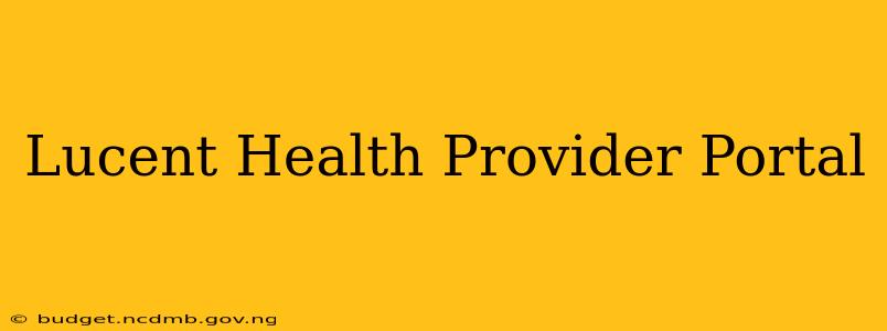 Lucent Health Provider Portal
