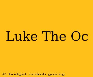Luke The Oc