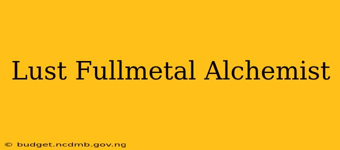 Lust Fullmetal Alchemist