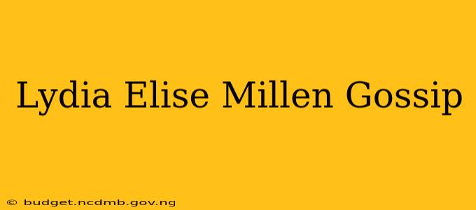 Lydia Elise Millen Gossip