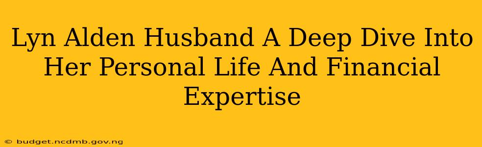 Lyn Alden Husband A Deep Dive Into Her Personal Life And Financial Expertise