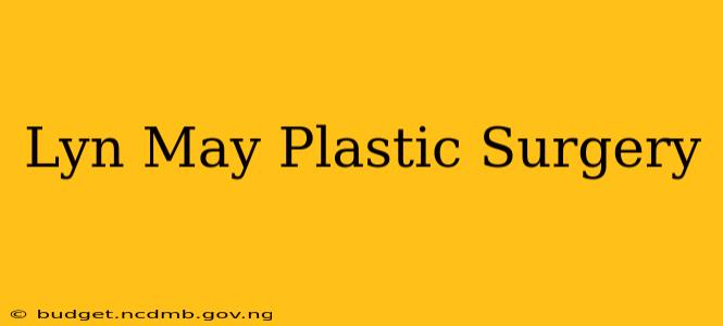 Lyn May Plastic Surgery