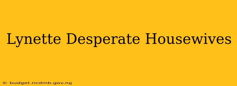 Lynette Desperate Housewives