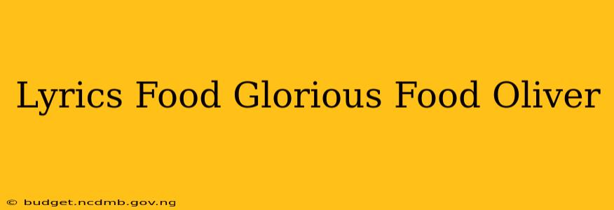 Lyrics Food Glorious Food Oliver