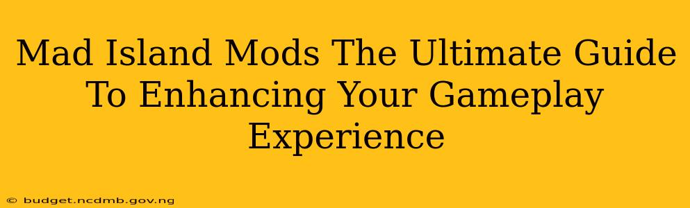 Mad Island Mods The Ultimate Guide To Enhancing Your Gameplay Experience