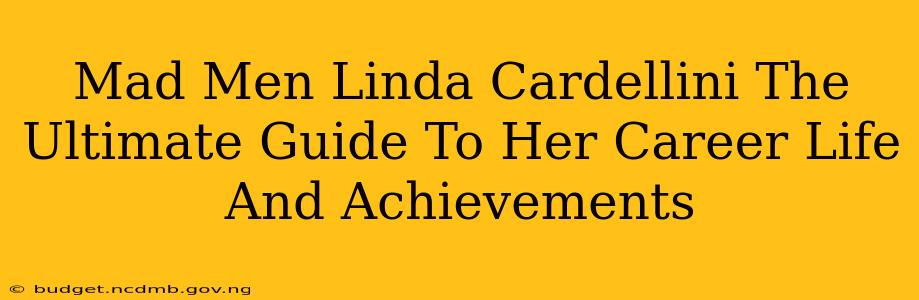 Mad Men Linda Cardellini The Ultimate Guide To Her Career Life And Achievements