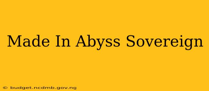 Made In Abyss Sovereign