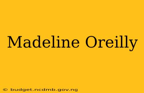 Madeline Oreilly