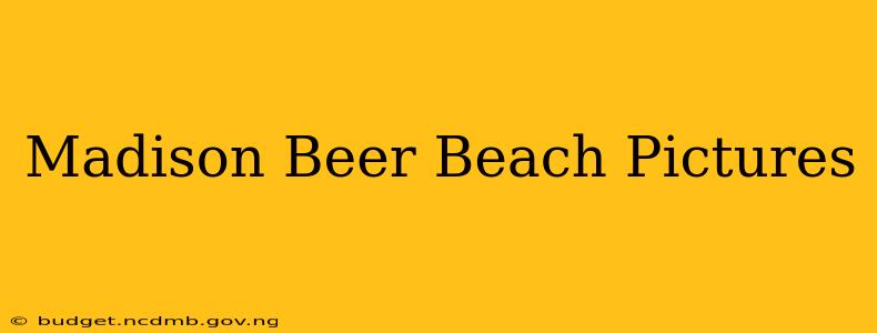 Madison Beer Beach Pictures