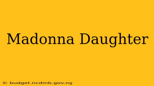 Madonna Daughter