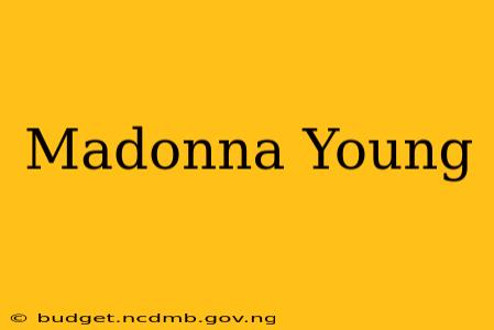 Madonna Young