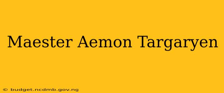 Maester Aemon Targaryen