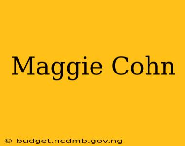 Maggie Cohn