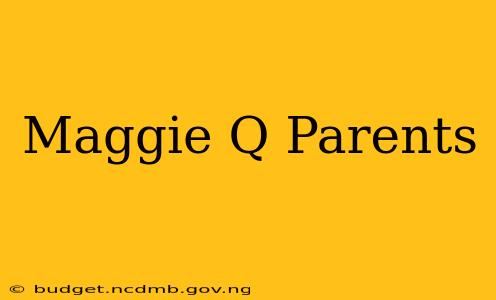 Maggie Q Parents