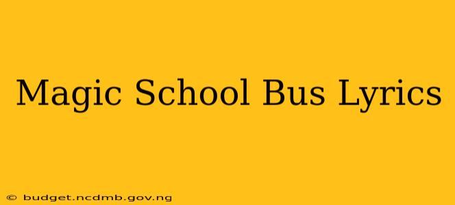Magic School Bus Lyrics