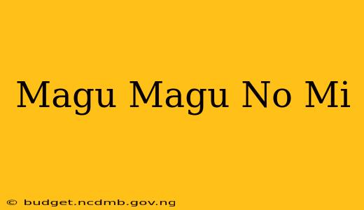 Magu Magu No Mi