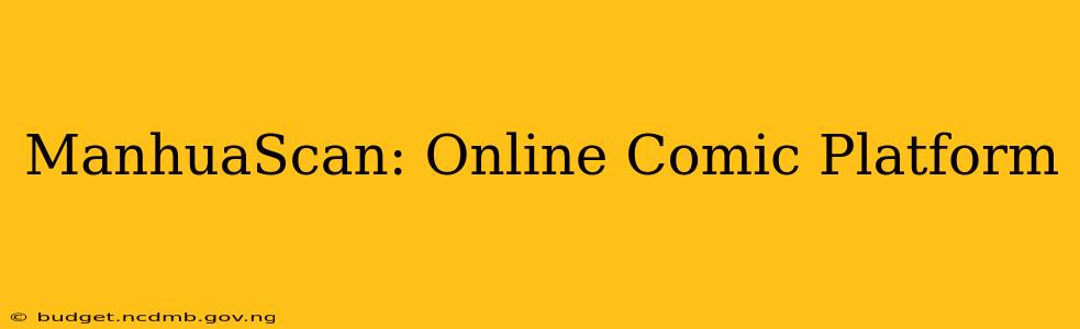 ManhuaScan: Online Comic Platform