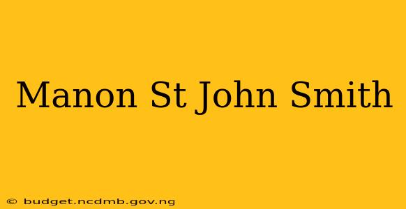 Manon St John Smith