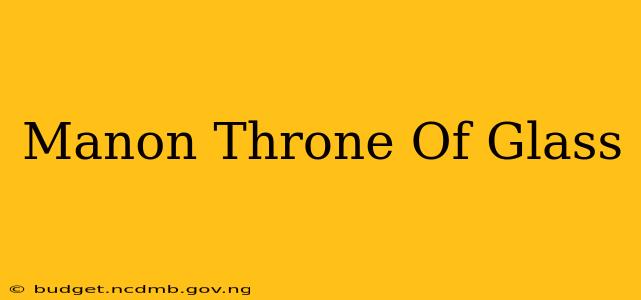 Manon Throne Of Glass