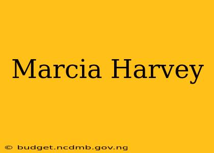 Marcia Harvey