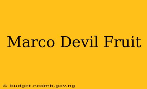 Marco Devil Fruit