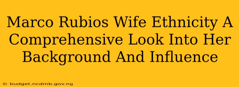 Marco Rubios Wife Ethnicity A Comprehensive Look Into Her Background And Influence