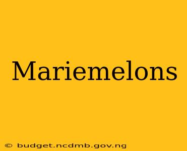 Mariemelons