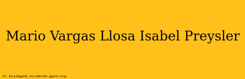 Mario Vargas Llosa Isabel Preysler