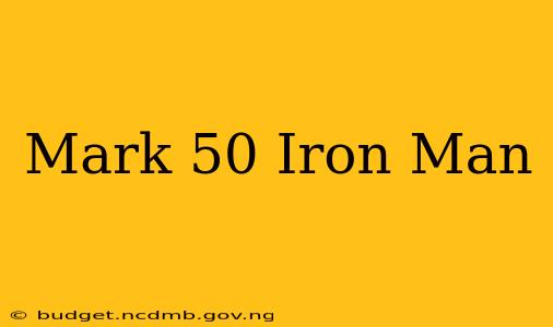 Mark 50 Iron Man
