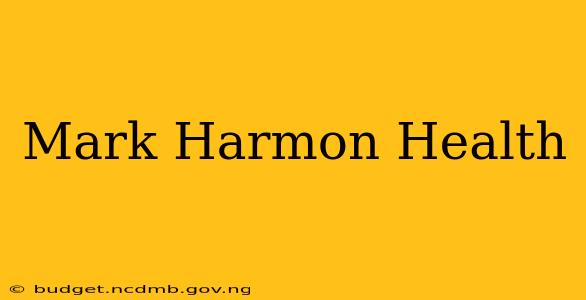 Mark Harmon Health