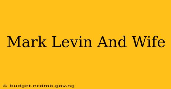 Mark Levin And Wife