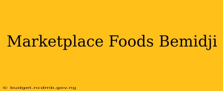 Marketplace Foods Bemidji