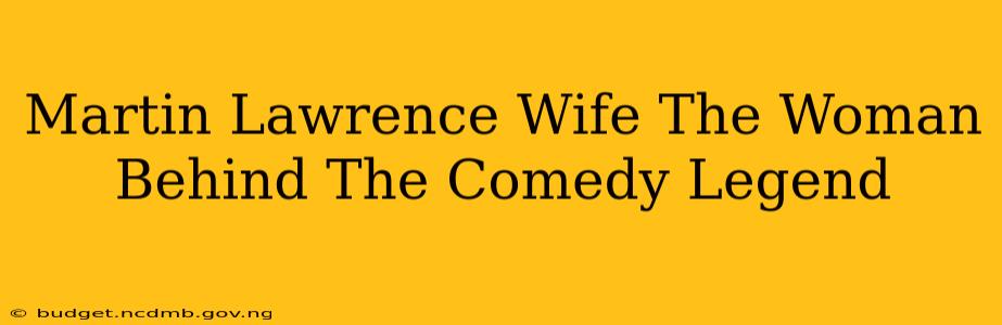 Martin Lawrence Wife The Woman Behind The Comedy Legend