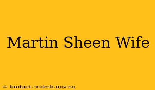 Martin Sheen Wife