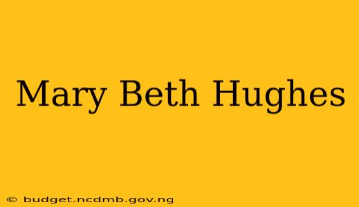 Mary Beth Hughes