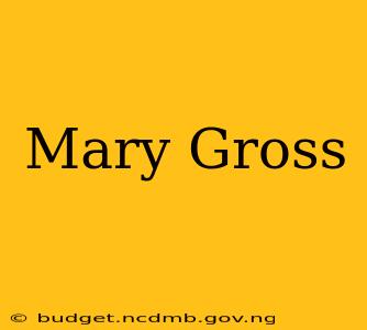 Mary Gross