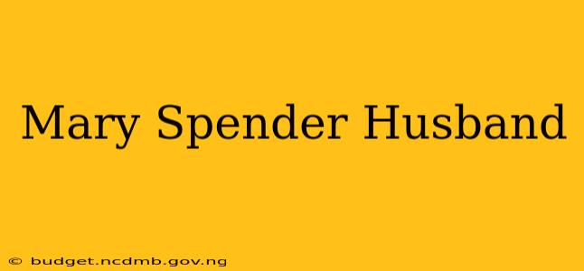 Mary Spender Husband
