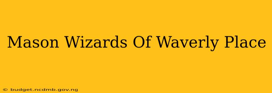 Mason Wizards Of Waverly Place