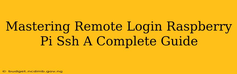 Mastering Remote Login Raspberry Pi Ssh A Complete Guide