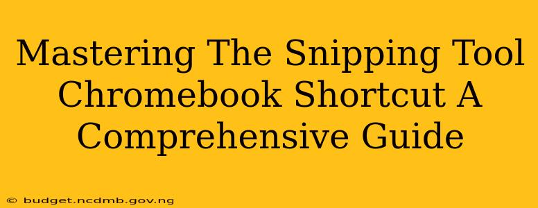 Mastering The Snipping Tool Chromebook Shortcut A Comprehensive Guide