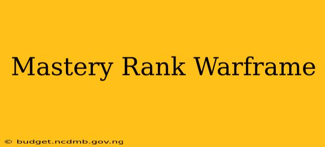 Mastery Rank Warframe
