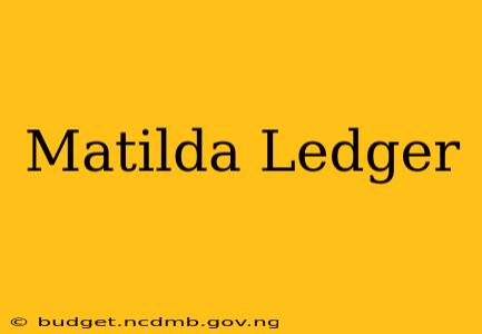 Matilda Ledger