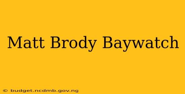 Matt Brody Baywatch