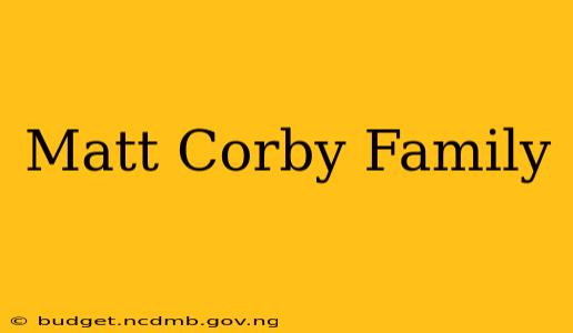 Matt Corby Family