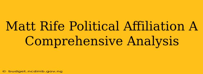 Matt Rife Political Affiliation A Comprehensive Analysis