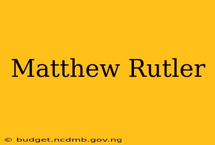 Matthew Rutler