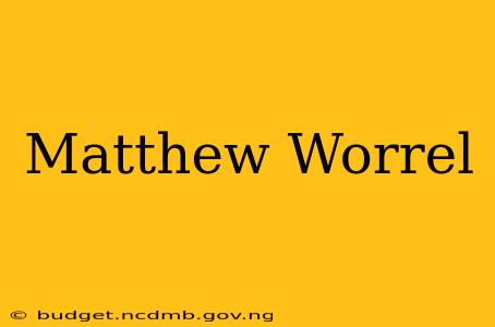 Matthew Worrel