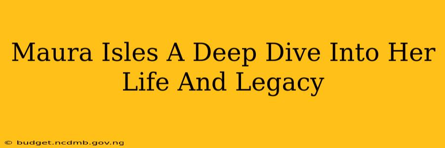 Maura Isles A Deep Dive Into Her Life And Legacy