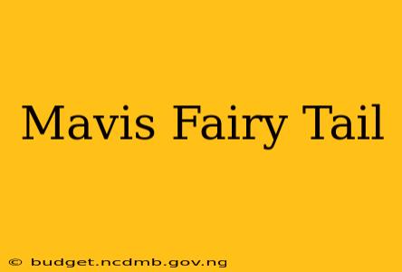Mavis Fairy Tail