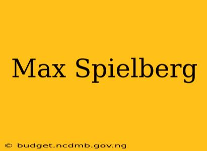 Max Spielberg